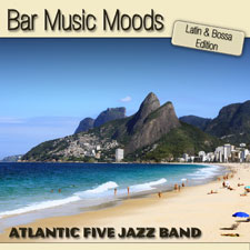 
	Atlantic Five Jazz Band - Bar Music Moods - Latin & Bossa Edition	
